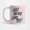 Default Homewares Slay All Day Every Day Mug