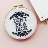 Innocent Bones New Don't Be A Dick Cross Stitch Kit